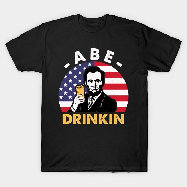 Abe Drinkin 4th of July Abraham Drinkin  Abe Lincoln Costume T-Shirt by Designcompany